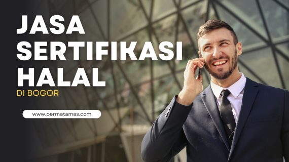 Jasa Sertifikasi Halal Di Bogor