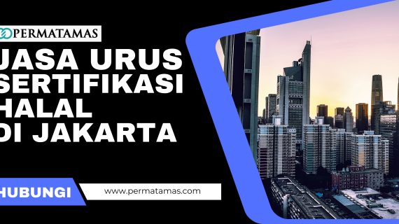 Jasa Urus Sertifikasi Halal Di Jakarta