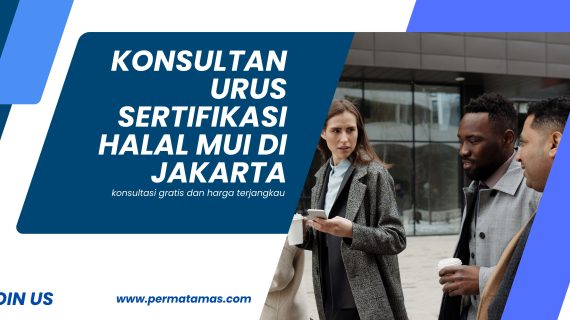 Konsultan Urus Sertifikasi Halal Mui Di Jakarta