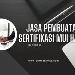 Jasa Pembuatan Sertifikasi MUI Halal Di Bogor