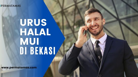 Urus Sertifikasi Halal MUI di Bekasi