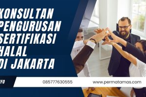 Konsultan Pengurusan Sertifikasi Halal Di Jakarta