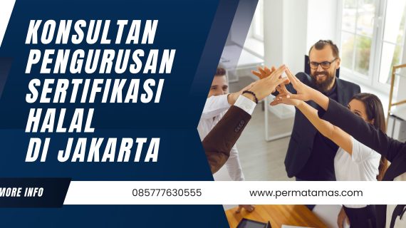 Konsultan Pengurusan Sertifikasi Halal Di Jakarta