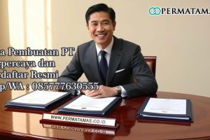 Jasa Pembuatan PT Terpercaya dan Terdaftar Resmi