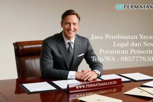 Jasa Pembuatan Yayasan Legal dan Sesuai Peraturan Pemerintah