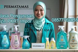 Jasa Pengurusan Izin PKRT Impor