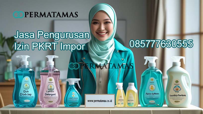 Jasa Pengurusan Izin PKRT Impor