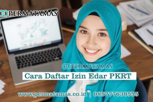 Cara Daftar Izin Edar PKRT