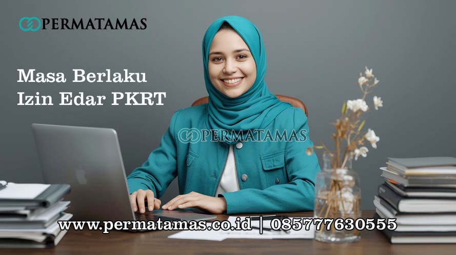 Masa Berlaku Izin Edar PKRT