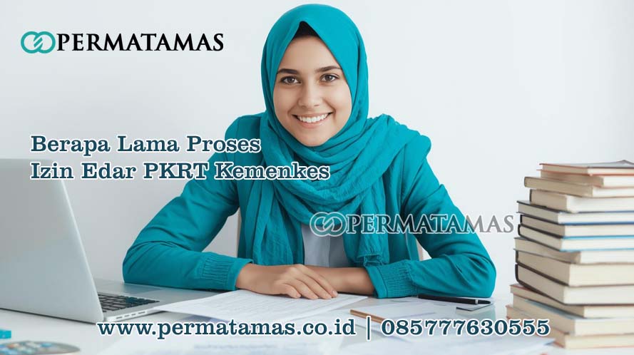 berapa lama proses izin edar pkrt kemenkes