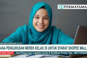 Jasa Pengurusan Merek Kelas 35 untuk Syarat Shopee Mall