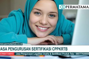 Jasa Pengurusan Sertifikasi CPPKRTB