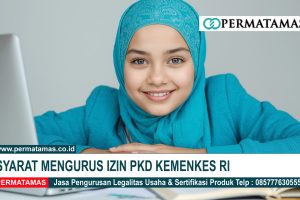 Syarat Mengurus Izin PKD Kemenkes RI