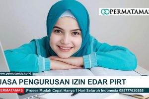 Mau Urus Izin Edar PIRT? Sekarang Prosesnya Cepat & Praktis Banget!