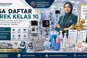 Jasa Pendaftaran Merek Kelas 10 Peralatan Medis, Alat Kesehatan, Instrumen Bedah, Masker Medis, dan Alat Diagnosis Resmi PERMATAMAS