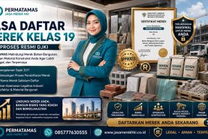 Jasa Pendaftaran Merek Kelas 19 Bahan Bangunan Non-Logam, Semen, Beton, Keramik, dan Kayu Konstruksi Resmi PERMATAMAS