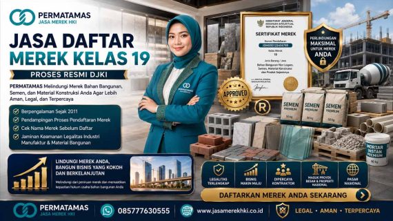 Jasa Pendaftaran Merek Kelas 19 Bahan Bangunan Non-Logam, Semen, Beton, Keramik, dan Kayu Konstruksi Resmi PERMATAMAS