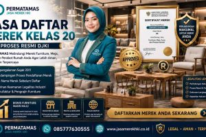 Jasa Pendaftaran Merek Kelas 20 Furnitur, Mebel Rumah, Kasur, Bingkai Foto, dan Barang Dekorasi Kayu Resmi PERMATAMAS