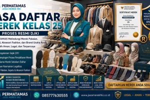 Jasa Pendaftaran Merek Kelas 25 Pakaian, Busana Fashion, Sepatu, Sandal, Topi, dan Hijab Resmi PERMATAMAS