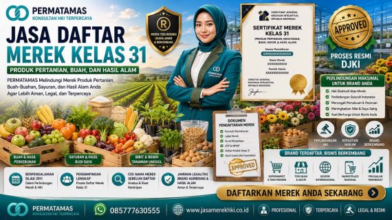 Jasa Pendaftaran Merek Kelas 31 Buah, Sayuran, Tanaman, Benih, Hewan Hidup, dan Pakan Hewan Resmi PERMATAMAS