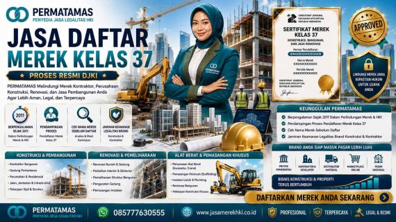 Jasa Pendaftaran Merek Kelas 37 Jasa Konstruksi, Renovasi Bangunan, Perbaikan Mesin, dan Perawatan Mobil Resmi PERMATAMAS