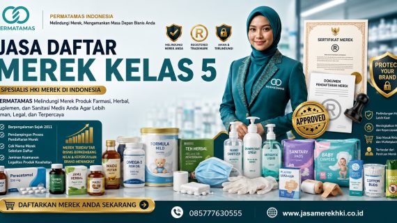 Jasa Pendaftaran Merek Kelas 5 Obat-Obatan, Farmasi, Suplemen Kesehatan, Disinfektan, dan Produk Medis Resmi PERMATAMAS