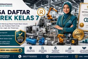 Jasa Pendaftaran Merek Kelas 7 Mesin Industri, Alat Berat, Generator, Mesin Produksi, dan Komponen Otomasi Resmi PERMATAMAS