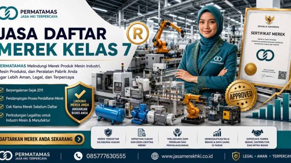 Jasa Pendaftaran Merek Kelas 7 Mesin Industri, Alat Berat, Generator, Mesin Produksi, dan Komponen Otomasi Resmi PERMATAMAS