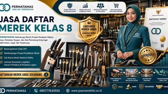 Jasa Pendaftaran Merek Kelas 8 Perkakas Tangan, Alat Potong, Pisau Industri, Sendok Garpu, dan Alat Cukur Resmi PERMATAMAS