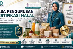 Jasa Sertifikasi Halal Untuk Pabrik Makanan Dalam Kemasan Proses Mudah & Cepat